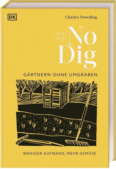 Actual product image No Dig - Gärtnern ohne Umgraben (German, Jutta Langheineken, Charles Dowding, DK Publishing House, 2023)