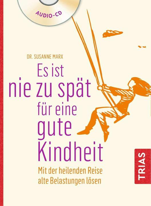 Produktbild Es ist nie zu spät für eine gute Kindheit (Hörbuch) (Susanne Marx, Deutsch)