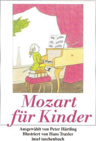 Produktbild Mozart für Kinder (Deutsch, Wolfgang Amadeus Mozart, Hans Traxler, Peter Härtling, 2007)