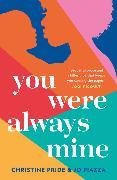 Immagine prodotto You Were Always Mine (Inglese, Jo Piazza, Christine Pride, 2023)