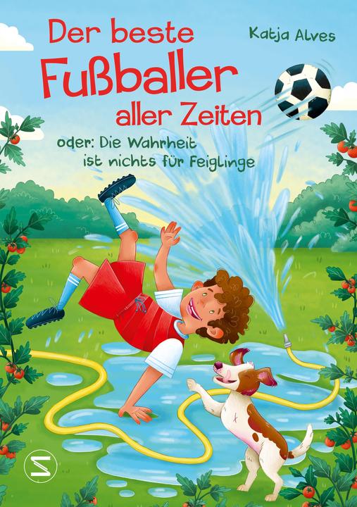 Actual product image Der beste Fussballer aller Zeiten oder: Die Wahrheit ist nichts für Feiglinge (German, Katja Alves, 2024)