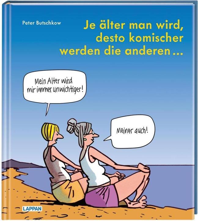 Produktbild Je älter man wird, desto komischer werden die anderen (Deutsch, Peter Butschkow, 2021)