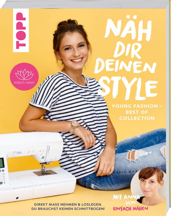 Produktbild Näh dir deinen Style! Young Fashion - Best of Collection (Deutsch, Anna von einfach nhen, 2023)