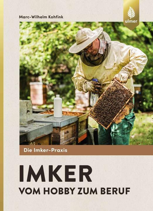 Produktbild Imker vom Hobby zum Beruf (Deutsch, Marc-Wilhelm Kohfink, 2018)