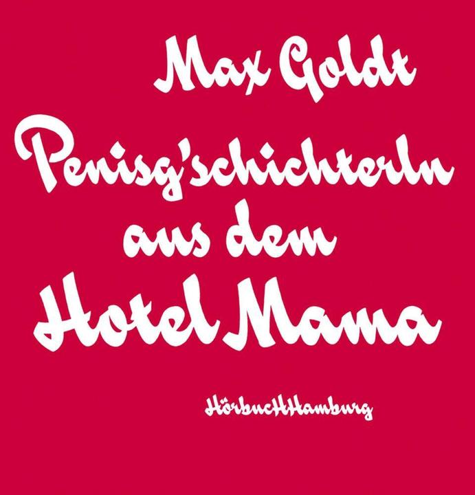 Produktbild Penisg'schichterln aus dem Hotel Mama (Max Goldt, Deutsch)