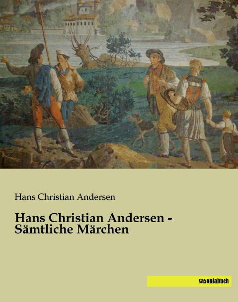 Produktbild Hans Christian Andersen - Sämtliche Märchen (Hans Christian Andersen, Deutsch)