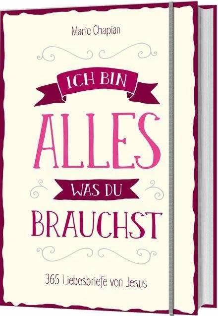 Produktbild Ich bin alles, was du brauchst (Deutsch, Marie Chapian, 2021)