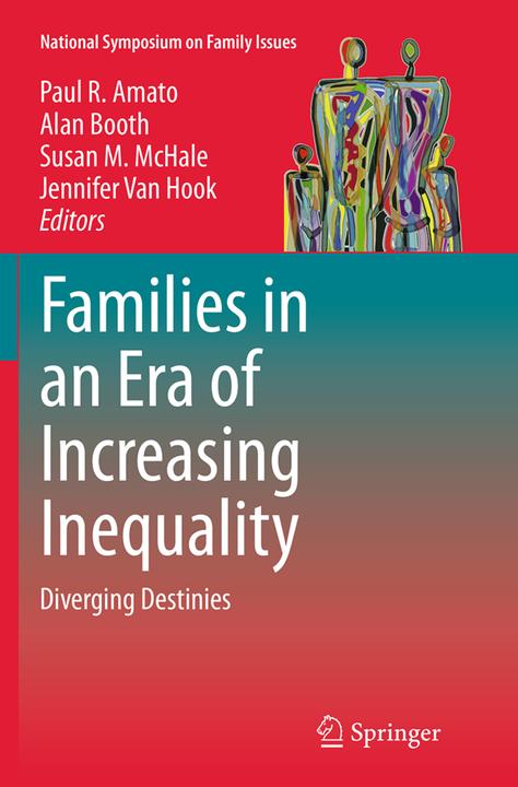 Immagine prodotto Families in an Era of Increasing Inequality (Inglese, Susan M McHale, Alan Booth, Jennifer Van Hook, Paul R. Amato, 2016)