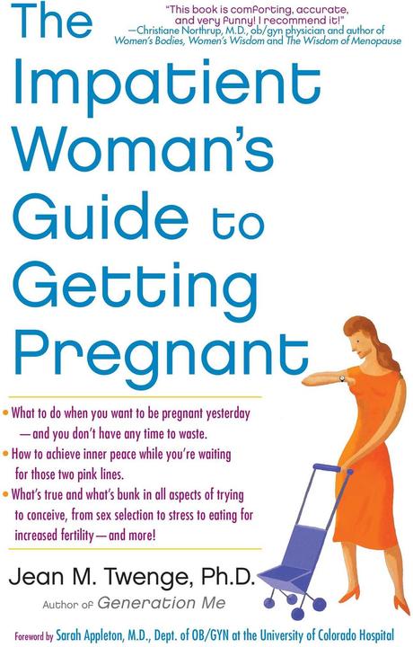 Actual product image The Impatient Woman's Guide to Getting Pregnant (English, Jean M. Twenge, 2012)