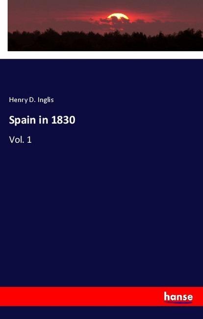 Produktbild Spain in 1830 (Deutsch, Henry D. Inglis, 2018)