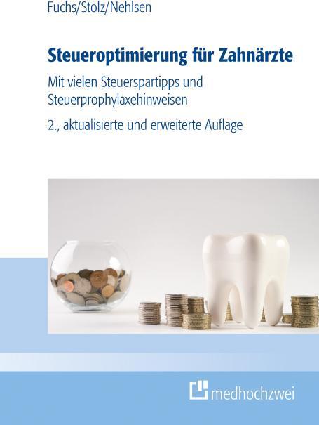 Produktbild Fuchs:Steueroptimierung für Zahnärzte (Deutsch, Michael Stolz, Bernhard Fuchs, Marcel Nehlsen, 2024)