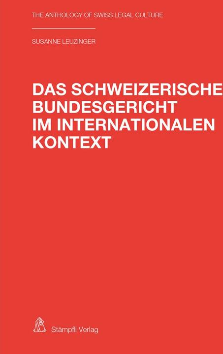 Produktbild Das Schweizerische Bundesgericht im internationalen Kontext (Deutsch, Susanne Leuzinger-Naef, 2022)