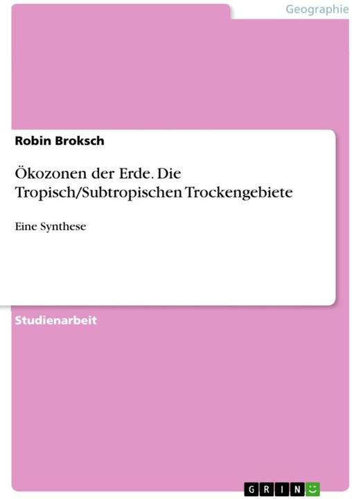 Actual product image Ökozonen der Erde. Die Tropisch/Subtropischen Trockengebiete (German, Robin Broksch, 2019)