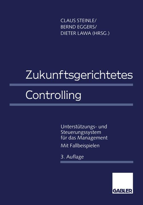 Actual product image Zukunftsgerichtetes Controlling (German, Claus Steinle, Bernd Eggers, Dieter Lawa, 2012)