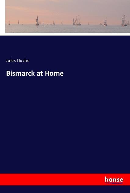 Immagine prodotto Bismarck at Home (Jules Hoche, 2018)