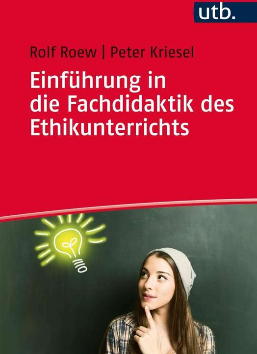 Produktbild Einführung in die Fachdidaktik des Ethikunterrichts (Deutsch, Peter Kriesel, 2017)