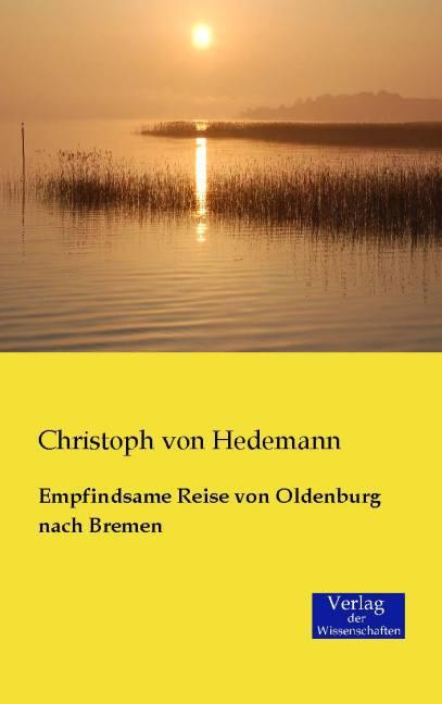 Image du produit Empfindsame Reise von Oldenburg nach Bremen (Christoph von Hedemann, 2014)