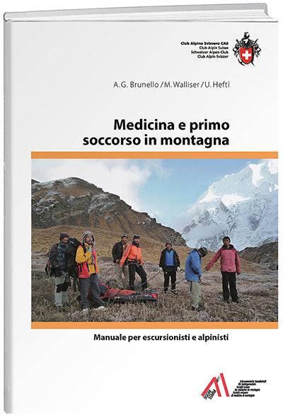 Immagine prodotto Medicina e primo soccorso in montagna (Italiano, Anna G. Brunello, M. Walliser, Urs Hefti, 2014)