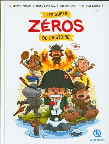 Image du produit Les super zéros de l'histoire : en BD! (Français, Fremont Jeanne, 2023)