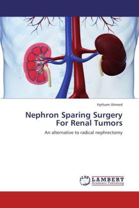 Produktbild Nephron Sparing Surgery For Renal Tumors (Hytham Ahmed, 2012)