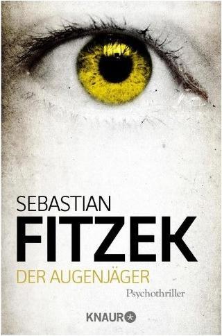 Der Augenjäger (Deutsch, Sebastian Fitzek, 2012)