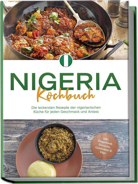 Image du produit Nigeria Kochbuch: Die leckersten Rezepte der nigerianischen Küche für jeden Geschmack und Anlas (Allemand, Charlotte Davis, 2024)