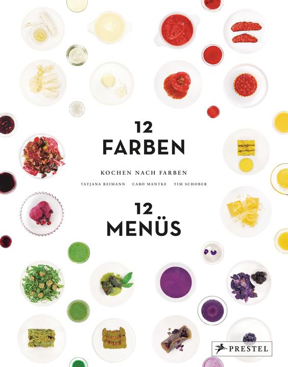 Actual product image Kochen nach Farben. 12 Farben 12 Menüs (German, Caro Mantke, Tatjana Reimann, 2018)