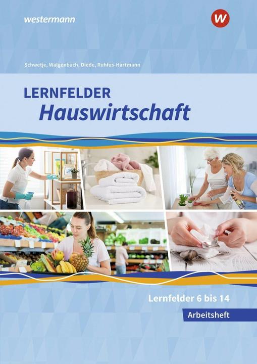 Image du produit Lernfelder Hauswirtschaft. 2. und 3. Ausbildungsjahr: Arbeitsheft (Allemand, Barbara Ruhfus-Hartmann, Christine Maier, Doris Schwetje, Martina Diede, Christa Walgenbach, Alexander Fuhr, 2021)