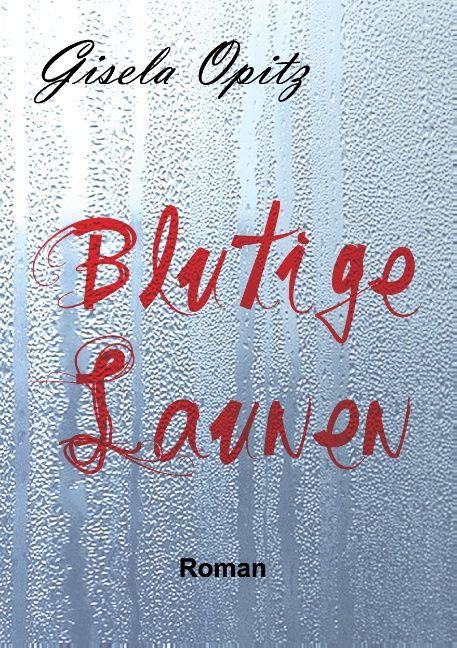 Image du produit Blutige Launen (Allemand, Gisela Opitz, 2015)