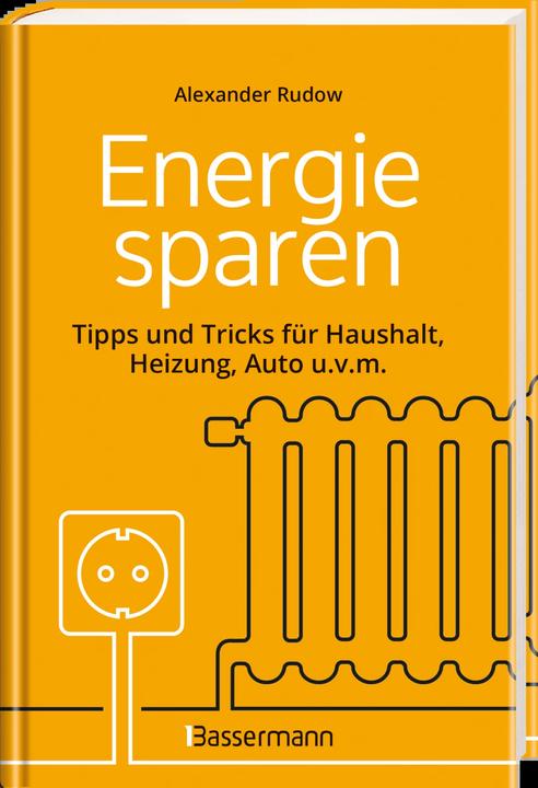 Produktbild Energie sparen - Tipps und Tricks für Haushalt, Heizung, Auto u.v.m. Mit Checklisten für (Deutsch, Alexander Rudow, 2022)