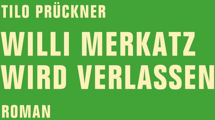 Produktbild Willi Merkatz wird verlassen (Deutsch, Tilo Prückner, 2013)