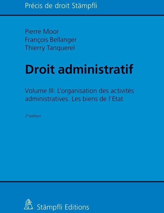 Produktbild Droit administratif Volume III. L'organisation des activités administratives. Les biens de l' (Französisch, Pierre Moor, 2018)