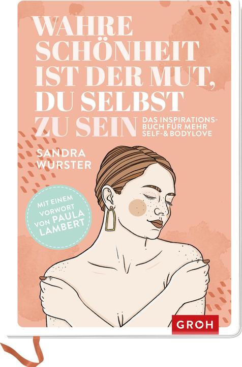 Produktbild Wahre Schönheit ist der Mut, du selbst zu sein (Deutsch, Sandra Wurster, 2022)