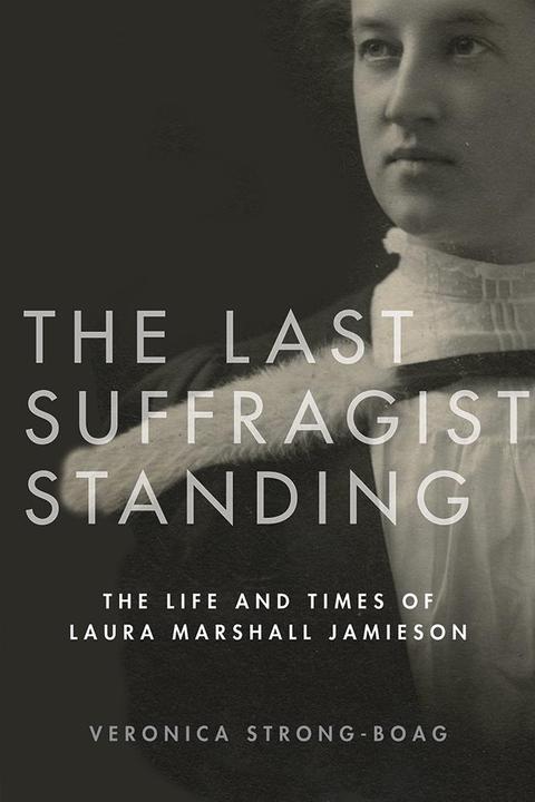 Actual product image The Last Suffragist Standing (English, Veronica Strong-Boag, 2018)