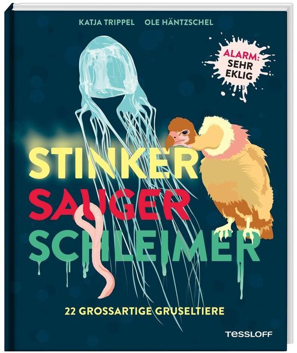 Immagine prodotto Tessloff Stinker, Sauger, Schleimer. 22 grossartige Gruseltiere (Tedesco, Katja Trippel, Ole Häntzschel, 2024)