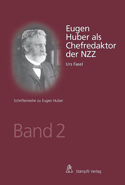 Actual product image Eugen Huber als Chefredaktor der NZZ (German, Urs Fasel, 2014)