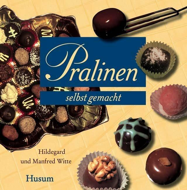 Produktbild Pralinen selbst gemacht (Deutsch, Hildegard Witte, Manfred Witte, 2011)