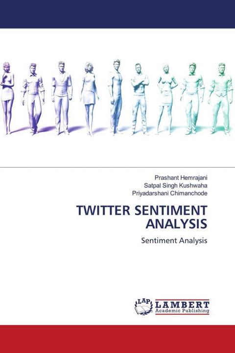 Produktbild Twitter Sentiment Analysis (Prashant Hemrajani, Satpal Singh Kushwaha, Priyadarshani Chimanchode, 2021)