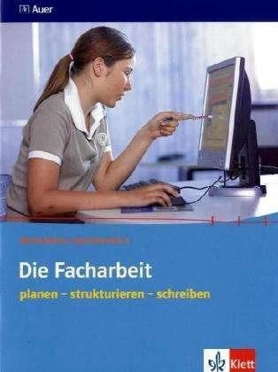 Produktbild Die Facharbeit (Deutsch, Angelika Gassner, Jens Willhardt, Peter Riedner, Carmen E. Kühnl, Nicole Sacher, 2010)