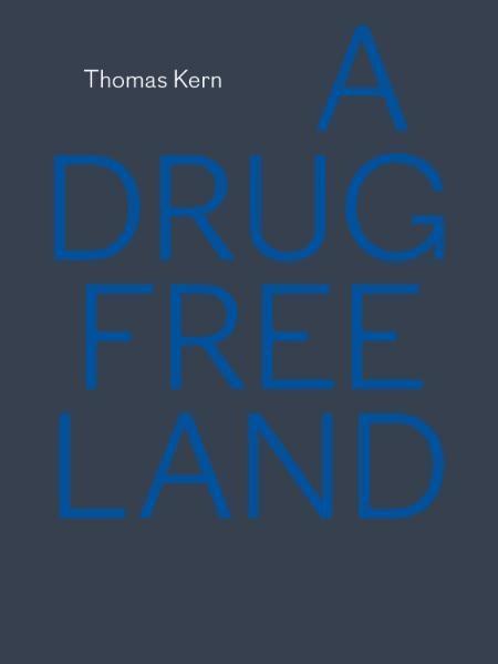 Produktbild A Drug Free Land (Deutsch, Kern, Thomas, 2010)