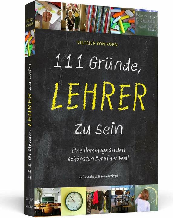 Produktbild 111 Gründe, Lehrer zu sein (Deutsch, Dietrich von Horn, 2013)