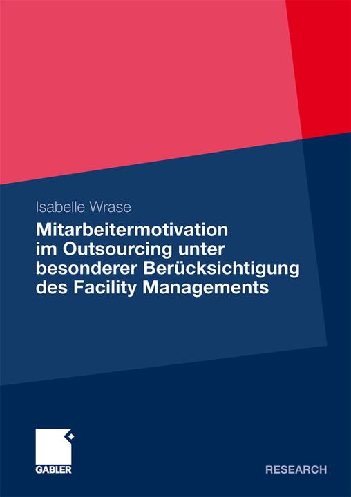 Produktbild Mitarbeitermotivation im Outsourcing unter besonderer Berücksichtigung des Facility Managements (Deutsch, Isabelle Wrase, 2010)
