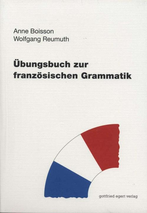 Produktbild Übungsbuch zur französischen Grammatik (Deutsch, Französisch, Anne Boisson, Wolfgang Reumuth, 2010)
