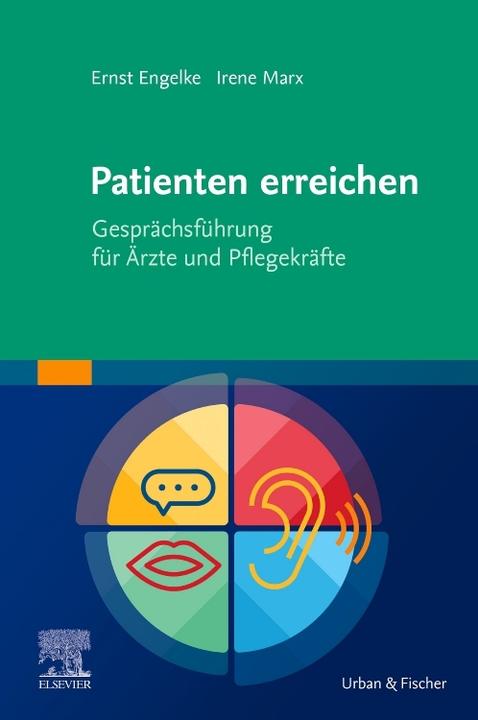 Image du produit Patienten erreichen - Gesprächsführung für Ärzte und Pflegekräfte (Allemand, Ernst Engelke, Irene Marx, 2021)