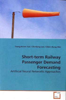 Produktbild Short-term Railway Passenger Demand Forecasting (Tsung-Hsien Tsai, 2009)