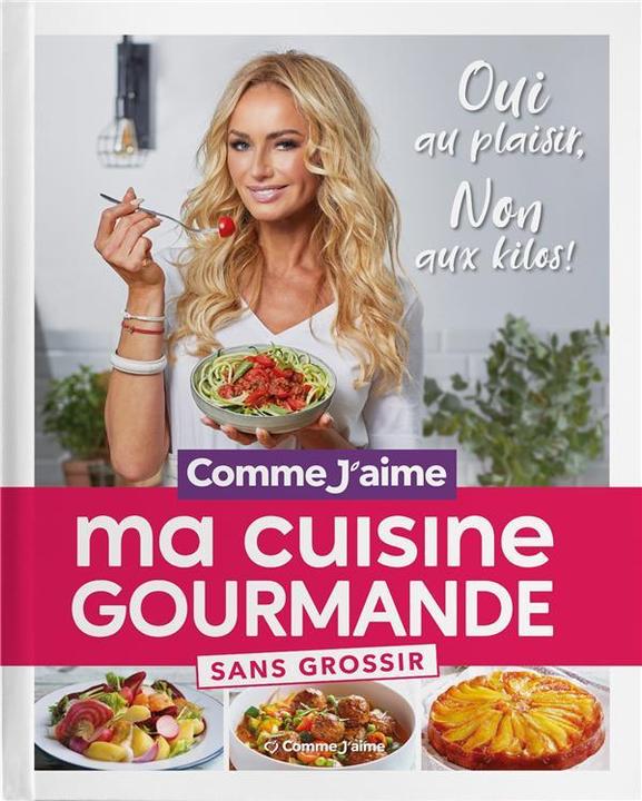 Image du produit Ma cuisine gourmande sans grossir : oui au plaisir, non aux kilos! (Français, Collectif)