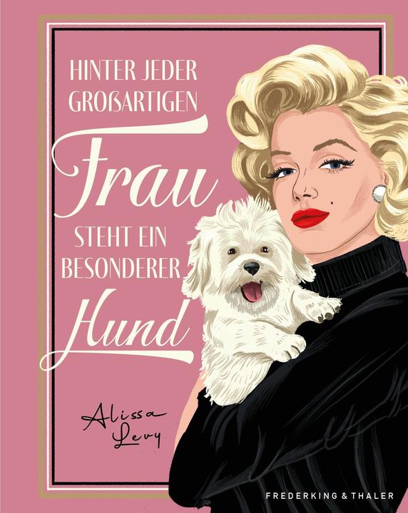 Actual product image Hinter jeder grossartigen Frau steht ein besonderer Hund (German, Gunda Abelshauser, Alissa Levy, 2024)