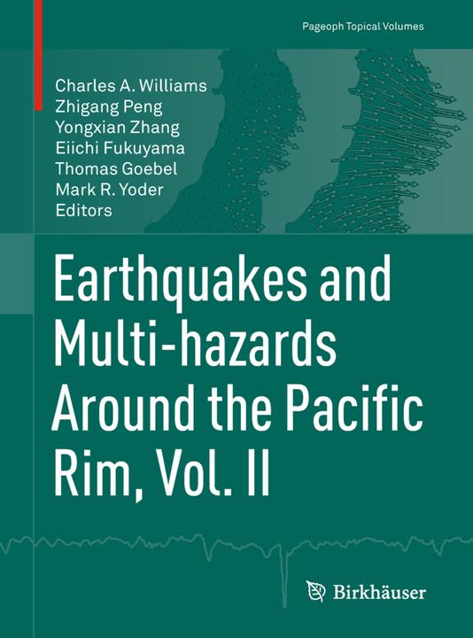 Produktbild Earthquakes and Multi-hazards Around the Pacific Rim, Vol. II (Englisch, Yongxian Zhang, Thomas Goebel, Zhigang Peng, Charles A. Williams, Mark R. Yoder, Eiichi Fukuyama, 2018)