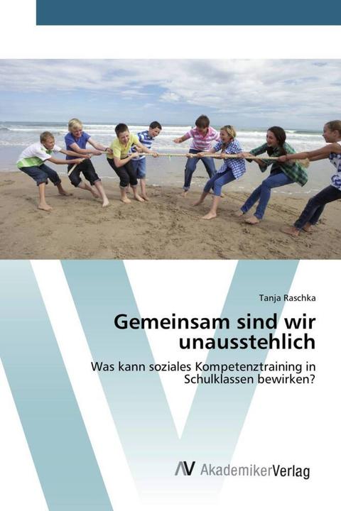 Produktbild Gemeinsam sind wir unausstehlich (Deutsch, Tanja Raschka, 2015)