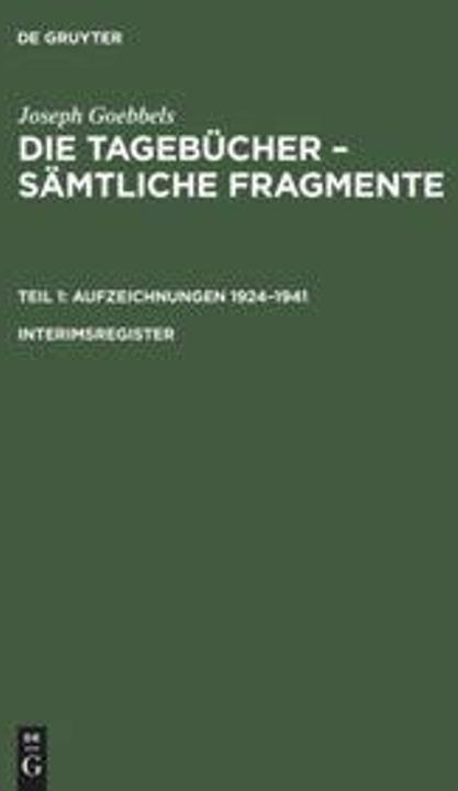 Actual product image Joseph Goebbels: Die Tagebücher Sämtliche Fragmente. Aufzeichnungen 19241941 / Joseph Goebbels... (German, Institute of Contemporary History in conjunction with the Federal Archives, Elke Fröhlich, Joseph Goebbels, 1987)